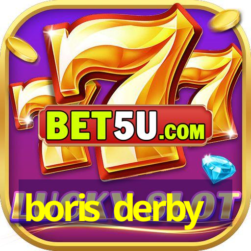 boris derby